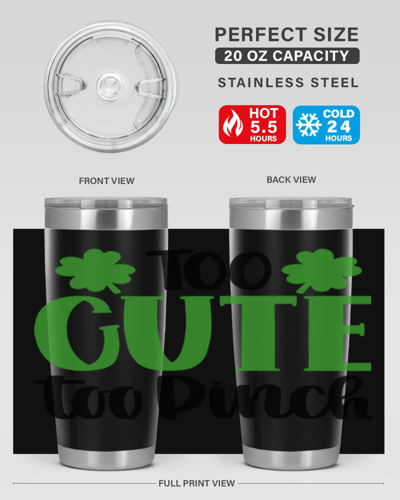 Too Cute Too Pinch Style 20#- St Patricks Day- Tumbler