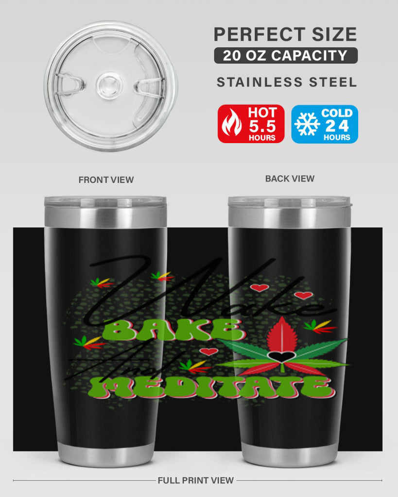 Wake Bake and Meditate 275#- marijuana- Tumbler