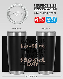 Wake Up Hug A Dog Style 7#- dog- Tumbler