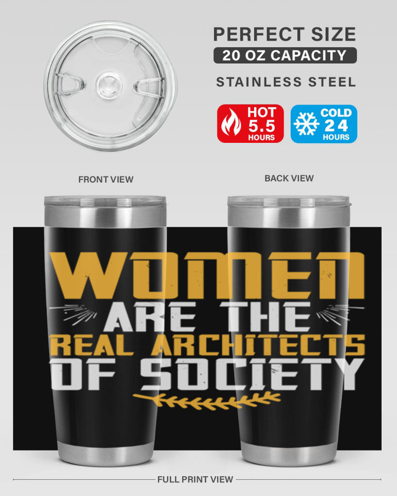 Women are the real architects of society Style 9#- womens day- Tumbler