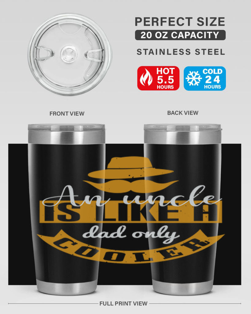 an uncle is like a dad only cooler 260#- fathers day- Tumbler
