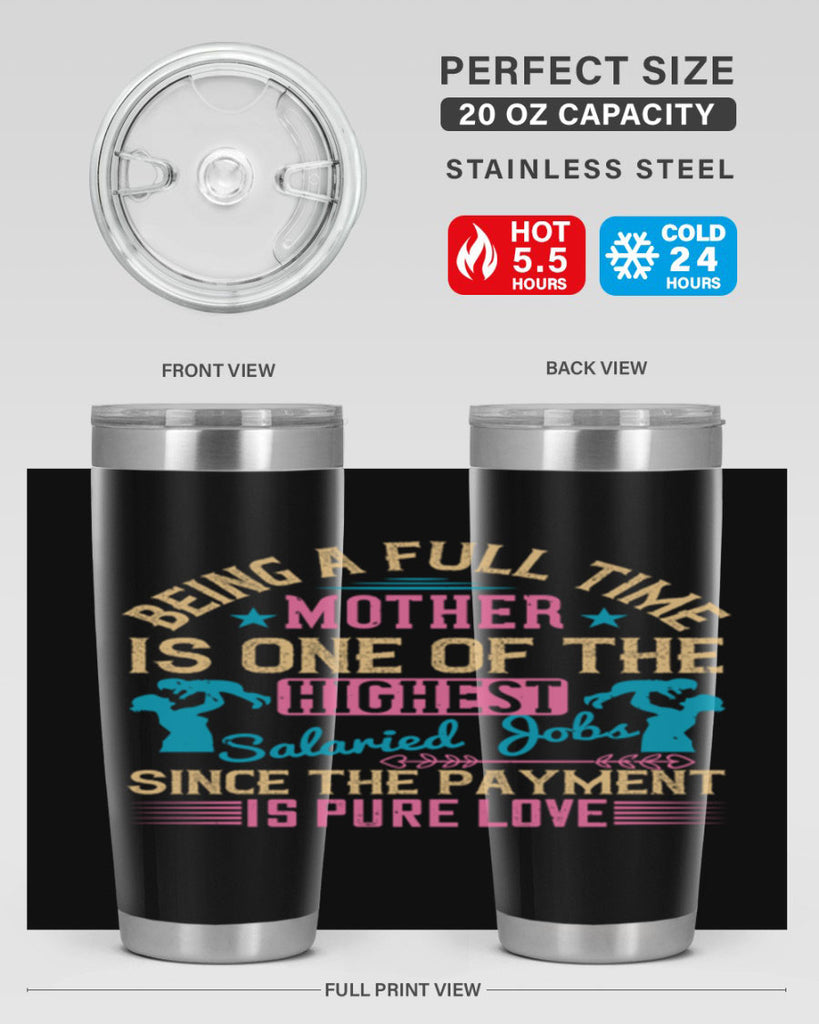 being a fulltime mother is one of the highest salaried jobs since the payment is pure love 212#- mom- Tumbler