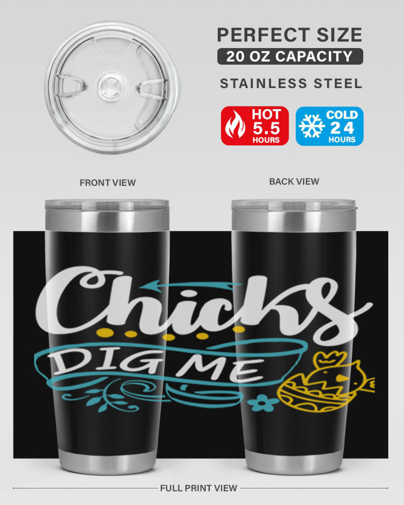 chicks dig me 99#- easter- Tumbler
