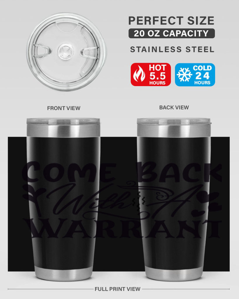 come back with a warrant 81#- home- Tumbler