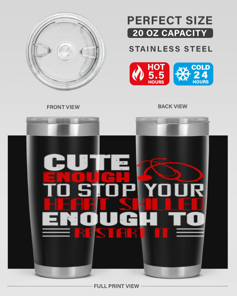 cute enough to stop your Style 236#- nurse- tumbler