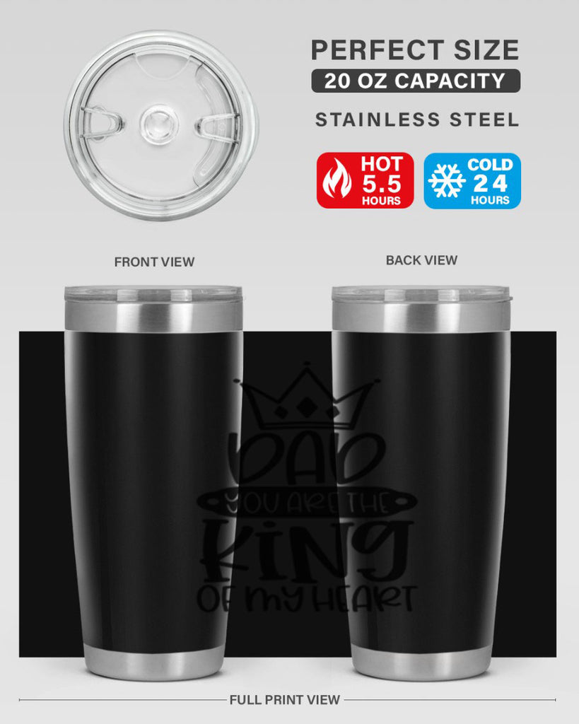 dad you are the king of my heart 57#- fathers day- Tumbler