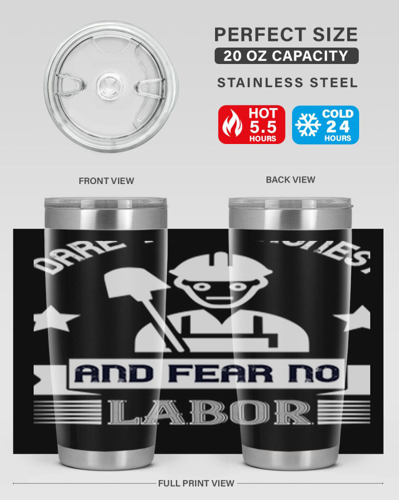 dare to be honest and fear no labor 44#- labor day- Tumbler