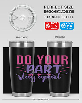 do your part stay apart Style 52#- corona virus- Tumbler