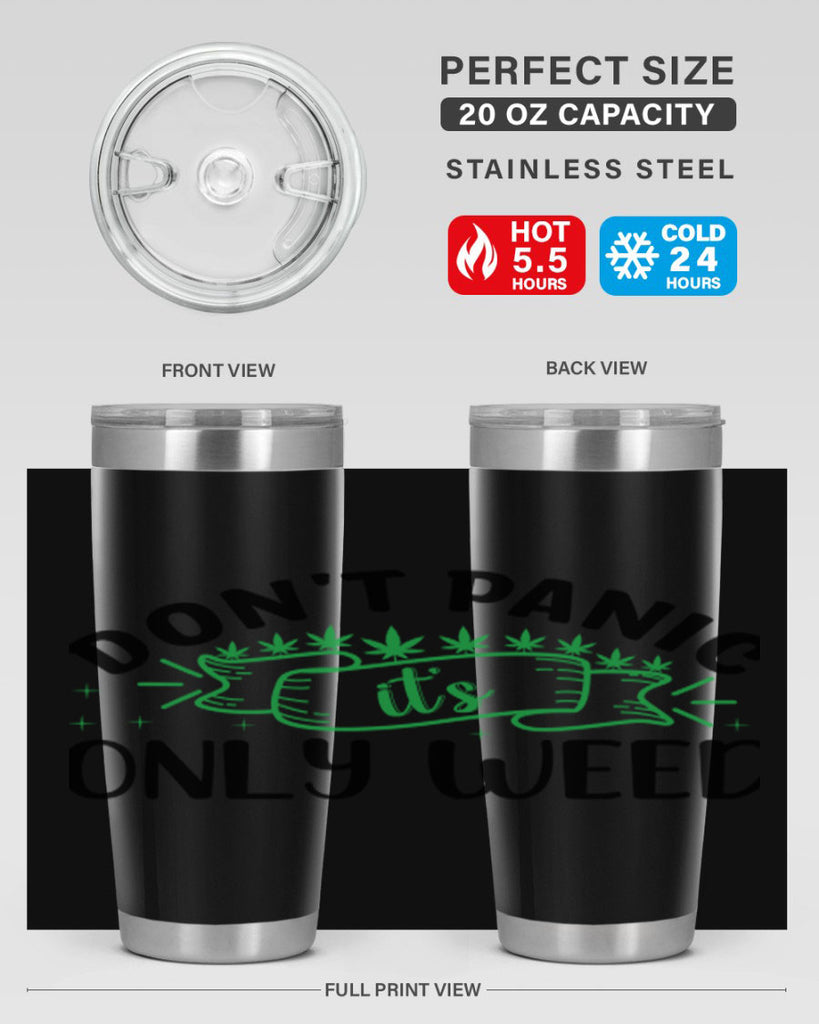dont panic its only weed 69#- marijuana- Tumbler