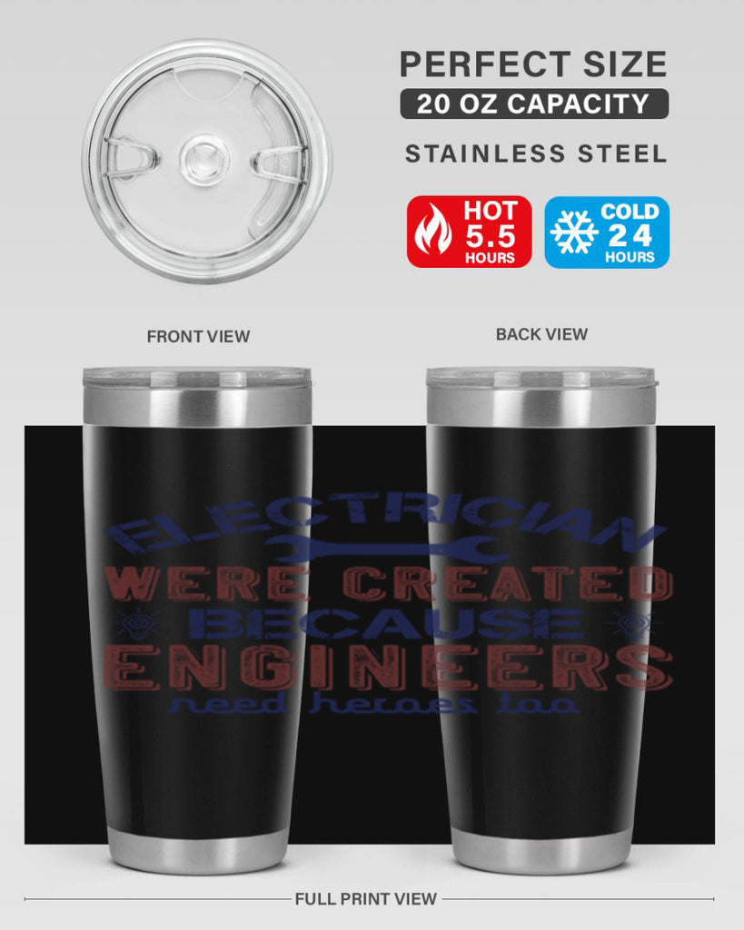 electrician were created because engineers need heroes too Style 67#- engineer- tumbler