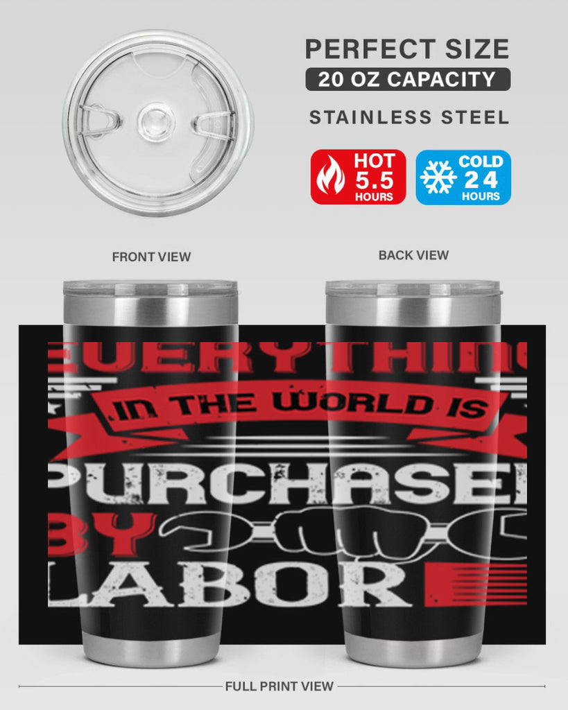 everything in the world is purchased by labor 50#- labor day- Tumbler