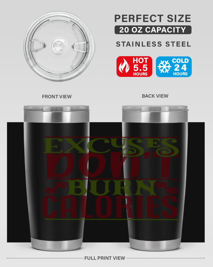 excuses dont burn calories 46#- gym- Tumbler