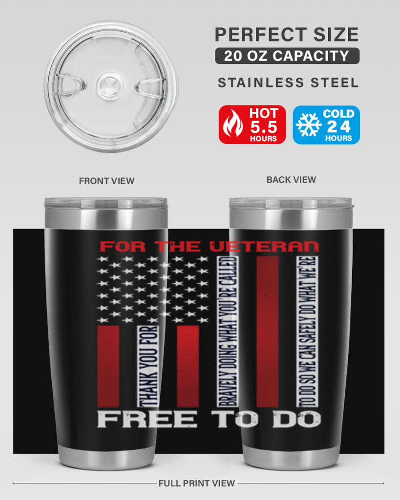 for the veteran thank you for bravely doing what you’re called 62#- Veterns Day- Tumbler
