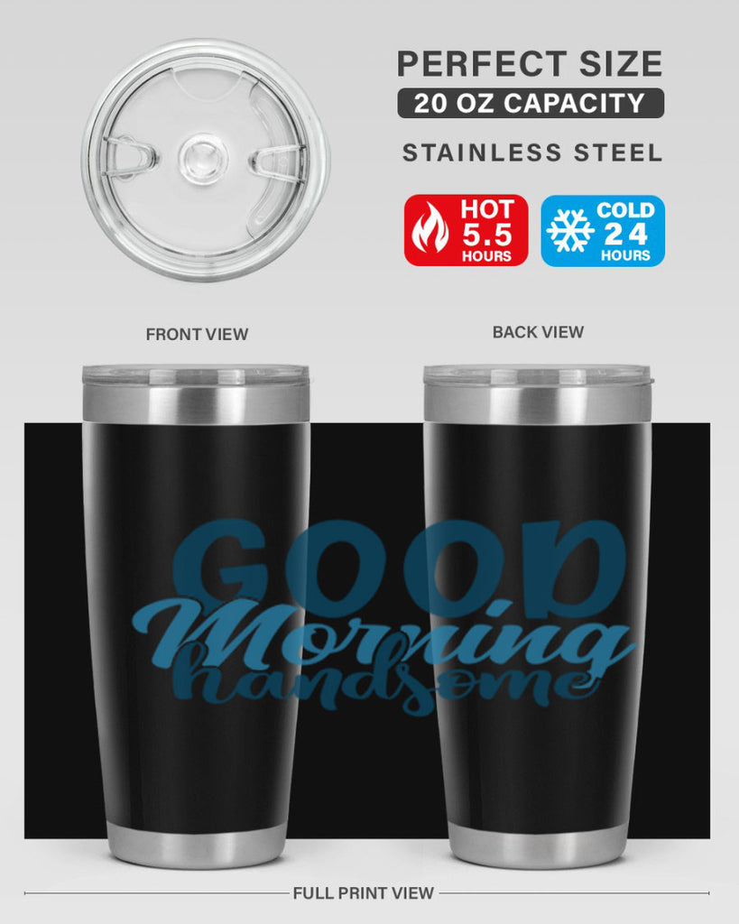 good morning handsome 75#- bathroom- Tumbler