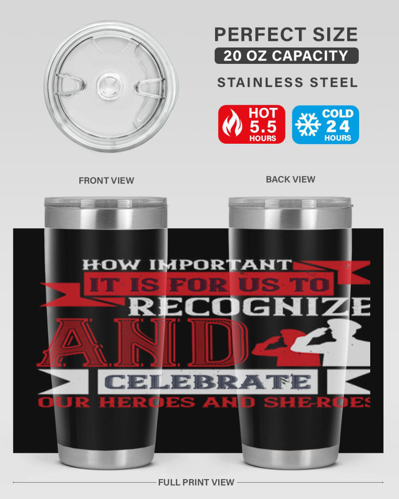 how important it is for us to recognize and celebrate our heroes and sheroes 60#- Veterns Day- Tumbler