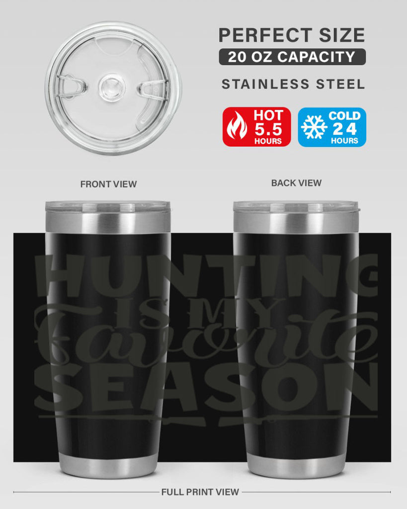 hunting is my favorite season 25#- hunting- Tumbler
