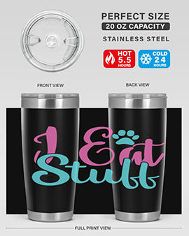 i eat stuff Style 82#- dog- Tumbler