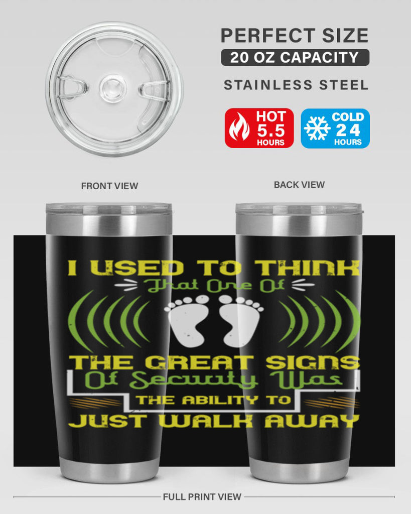 i used to think that one of the great signs of security was the ability to just walk away 59#- walking- Tumbler