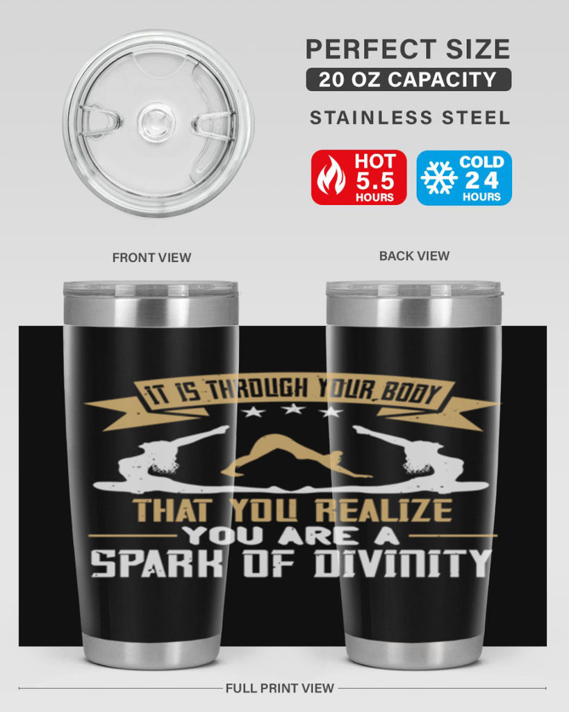 it is through your body that you realize you are a spark of divinity 82#- yoga- Tumbler