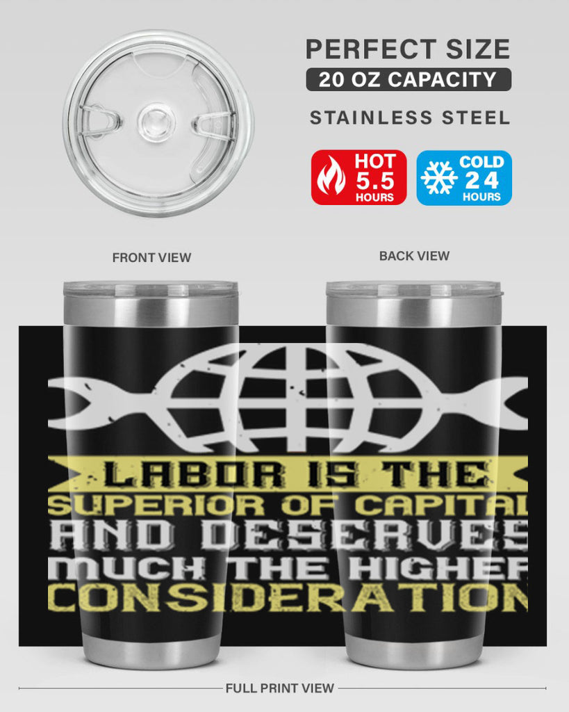 labor is the superior of capital and deserves much the higher consideration 28#- labor day- Tumbler