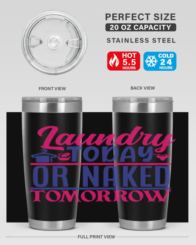 laundry today or naked tomorrow 4#- laundry- Tumbler