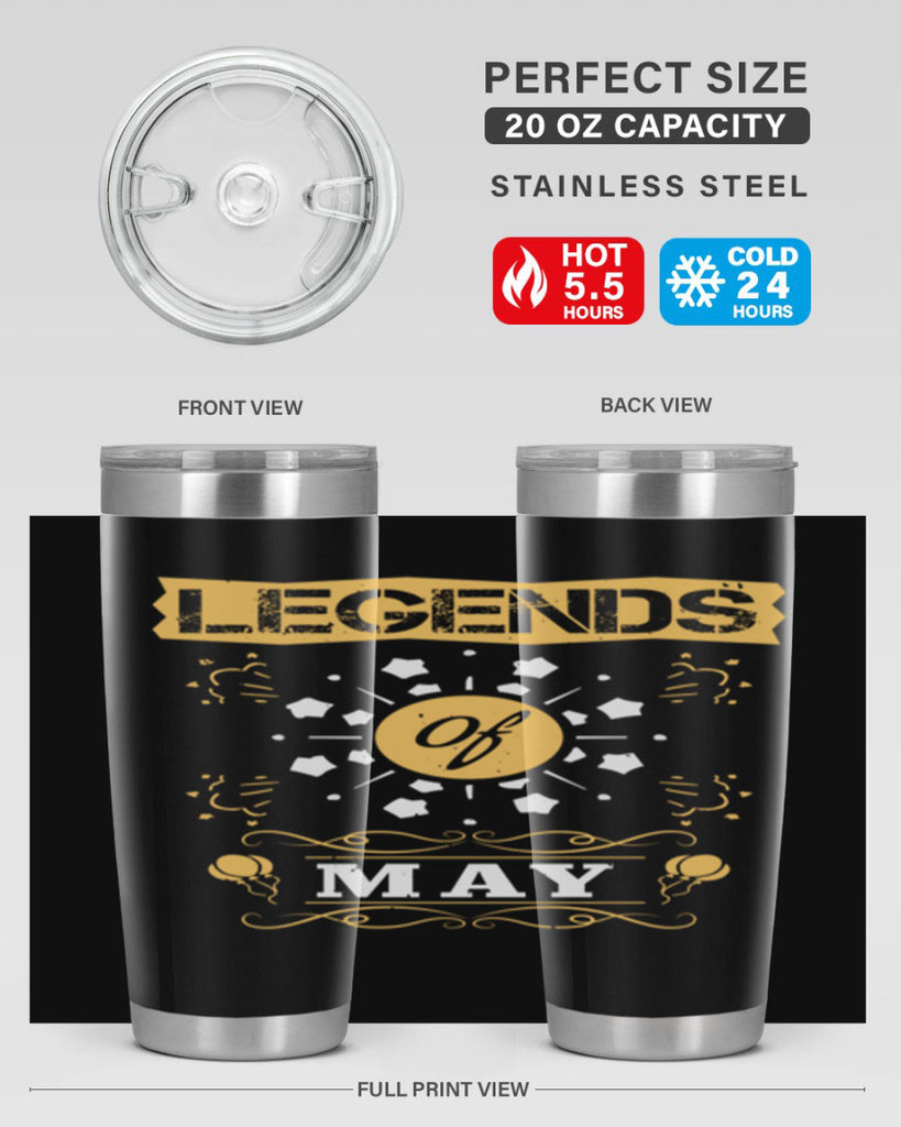 legends of may Style 52#- birthday- tumbler