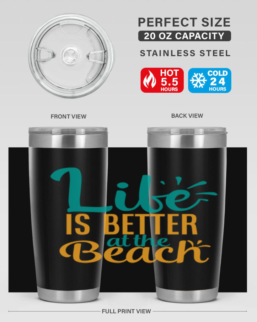 life is better at the beach Style 91#- summer- Tumbler