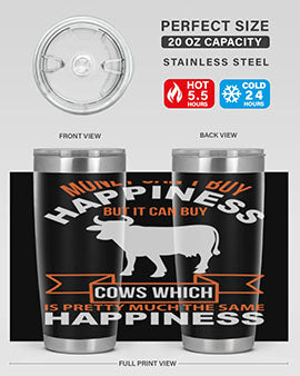 money can’t buy happiness but it can buy cows which is pretty much the same happiness Style 1#- cow- Tumbler