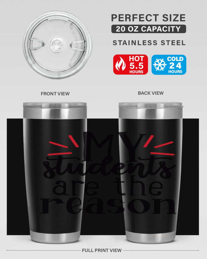 my students are the reason Style 169#- teacher- tumbler