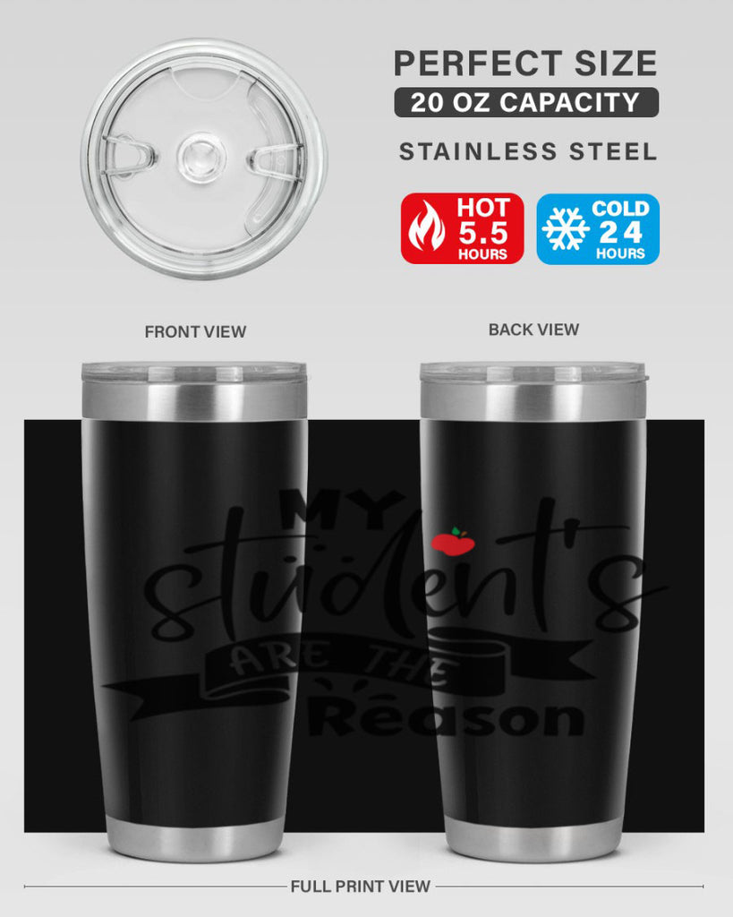 my students are the reason Style 172#- teacher- tumbler