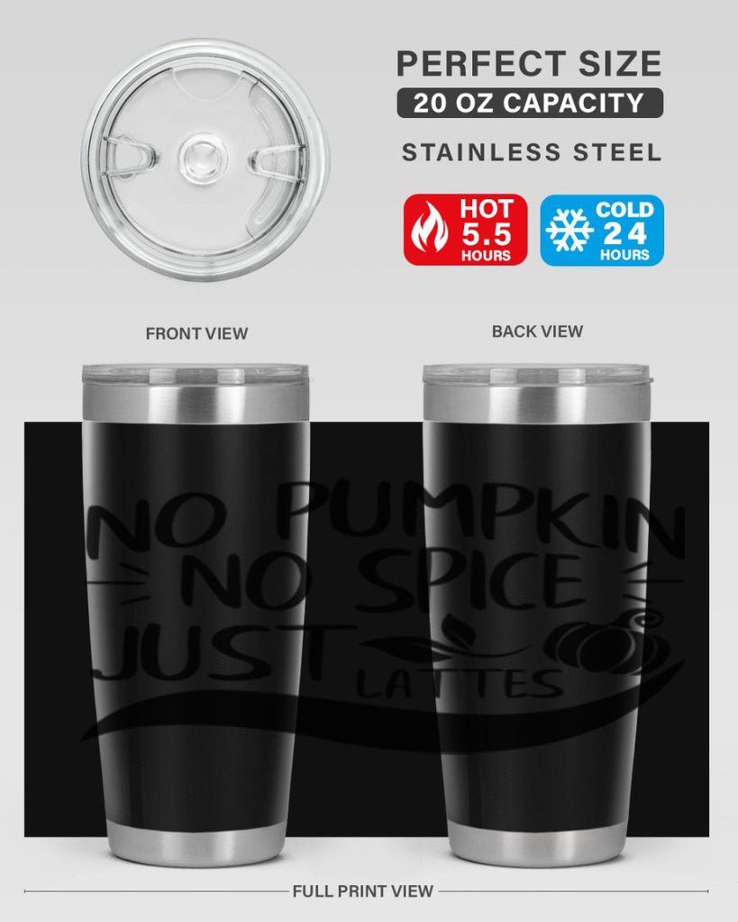 no pumpkin no spice just lattes 441#- fall- Tumbler