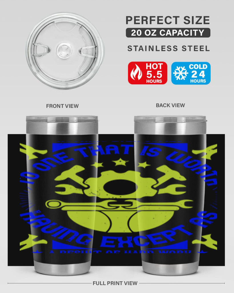 nothing ever comes to one that is worth having except as a result of hard work 3#- labor day- Tumbler