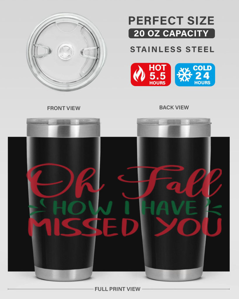 oh fall how i have missed you 449#- fall- Tumbler