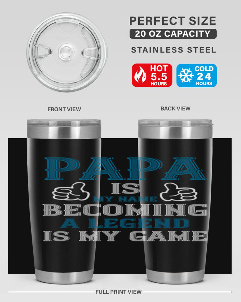 papa is my name becoming a legend is my game 17#- grandpa - papa- Tumbler