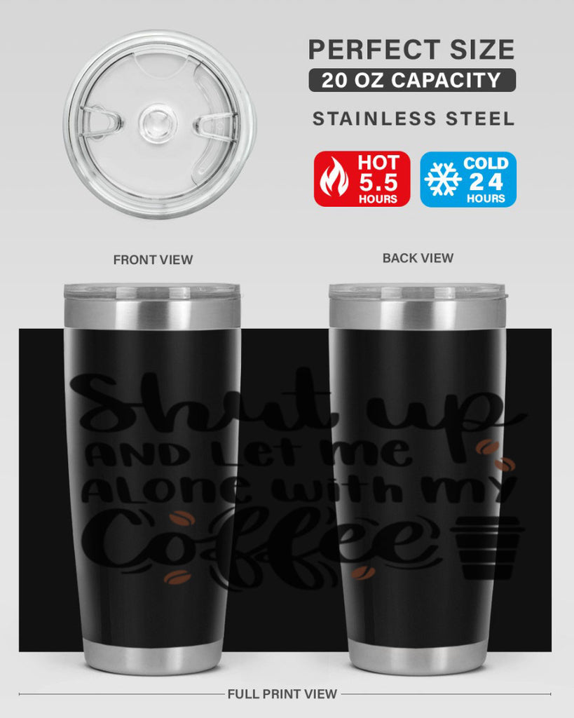 shut up and let me alone 36#- coffee- Tumbler
