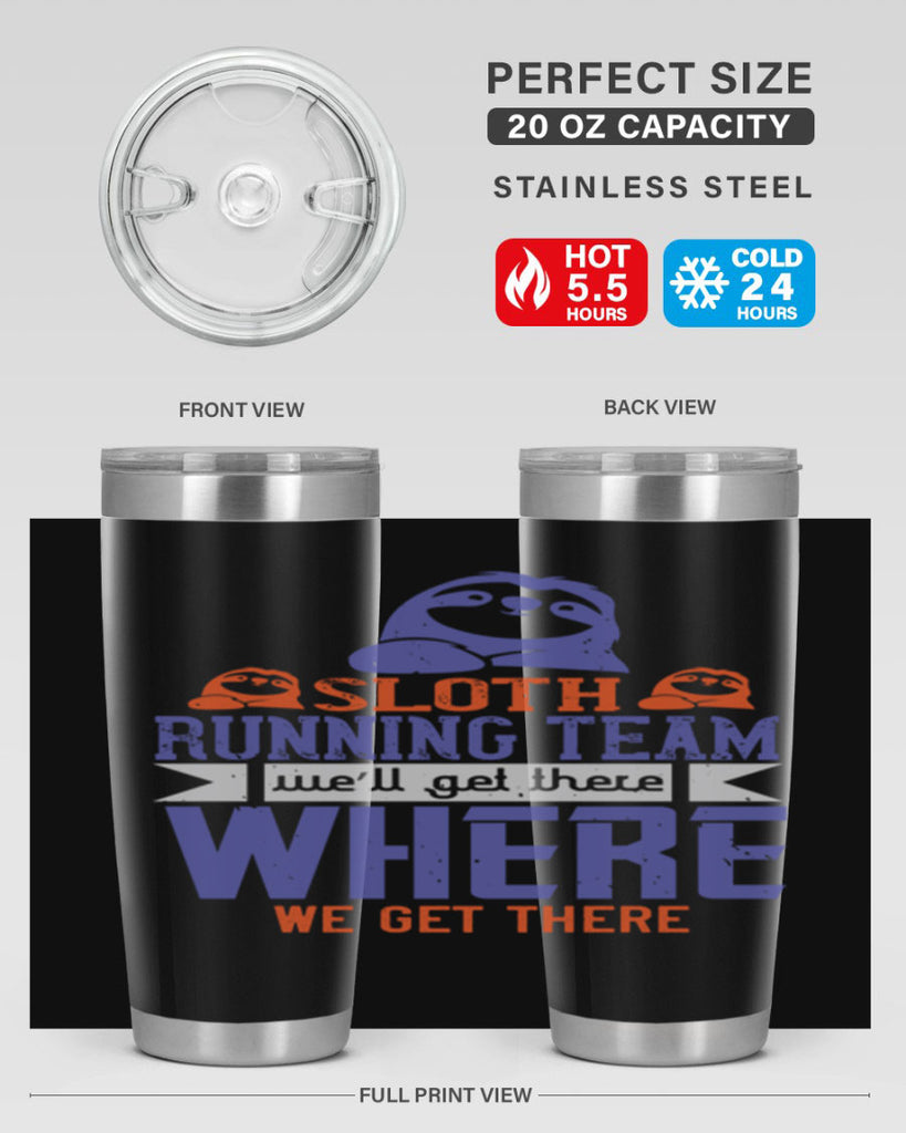 sloth running team we’ll get there where we get there 16#- running- Tumbler