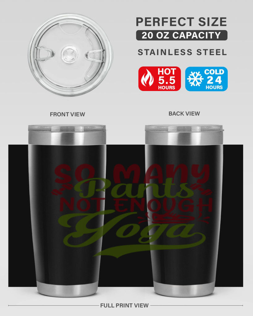 so many pants not enough yoga 21#- gym- Tumbler
