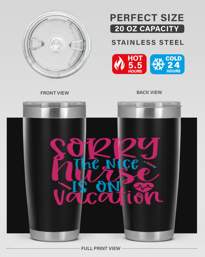 sorry the nice nurse is on vacation Style 348#- nurse- tumbler