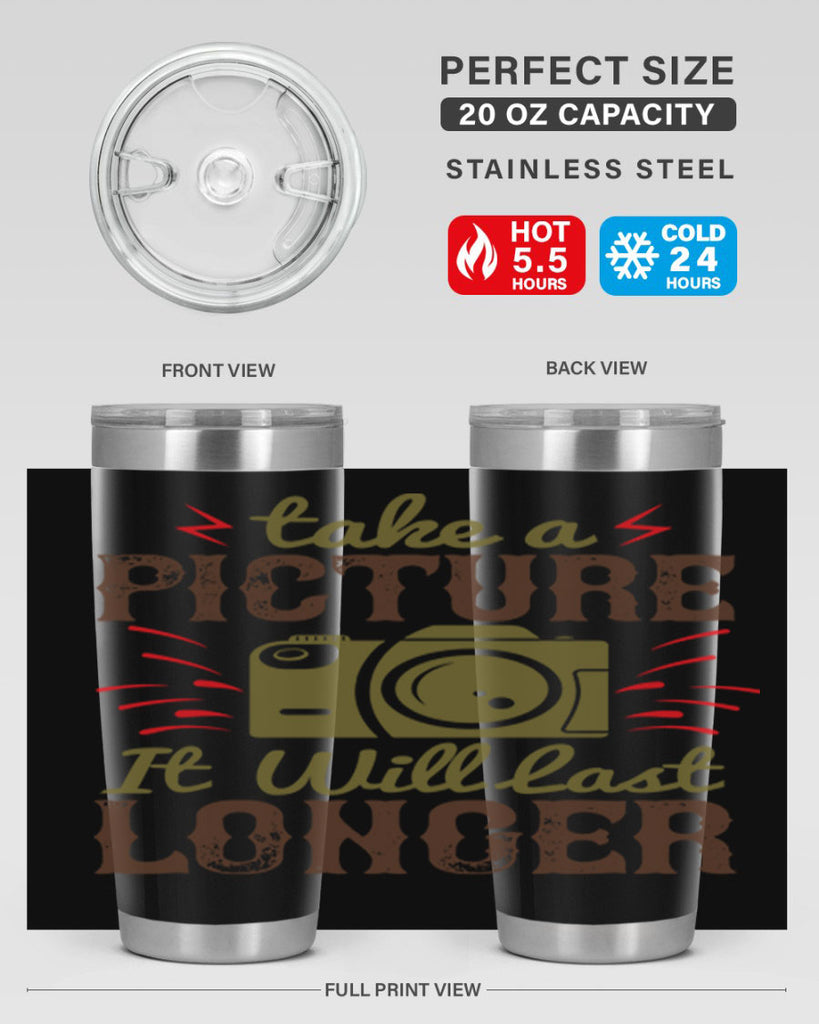 take a picture it will last longer 18#- photography- Tumbler