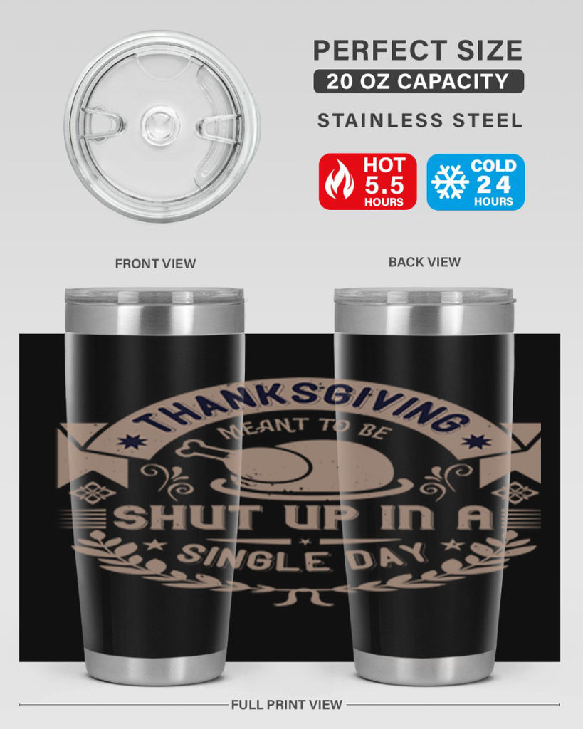 thanksgiving ment to be shut up in a single day 11#- thanksgiving- Tumbler