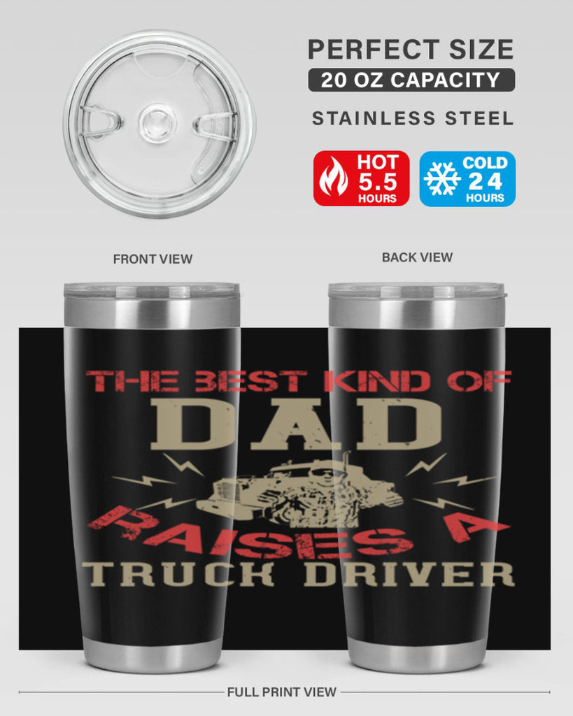 the best kind of dad raises a truck driver Style 21#- truck driver- tumbler