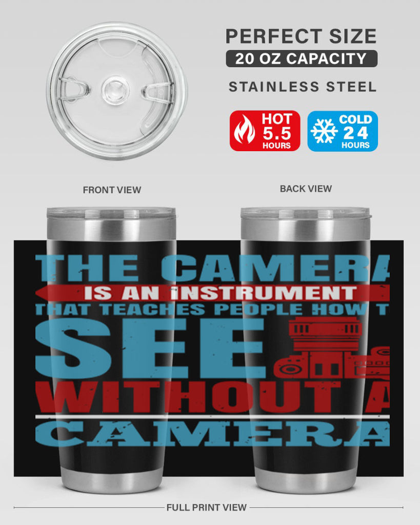the camera is an instrument 13#- photography- Tumbler