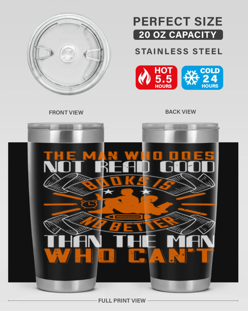 the man who does not read good books is no better than the man who can’t 10#- reading- Tumbler