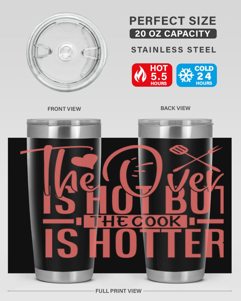 the oven is hot but the cook is hotter 10#- kitchen- Tumbler