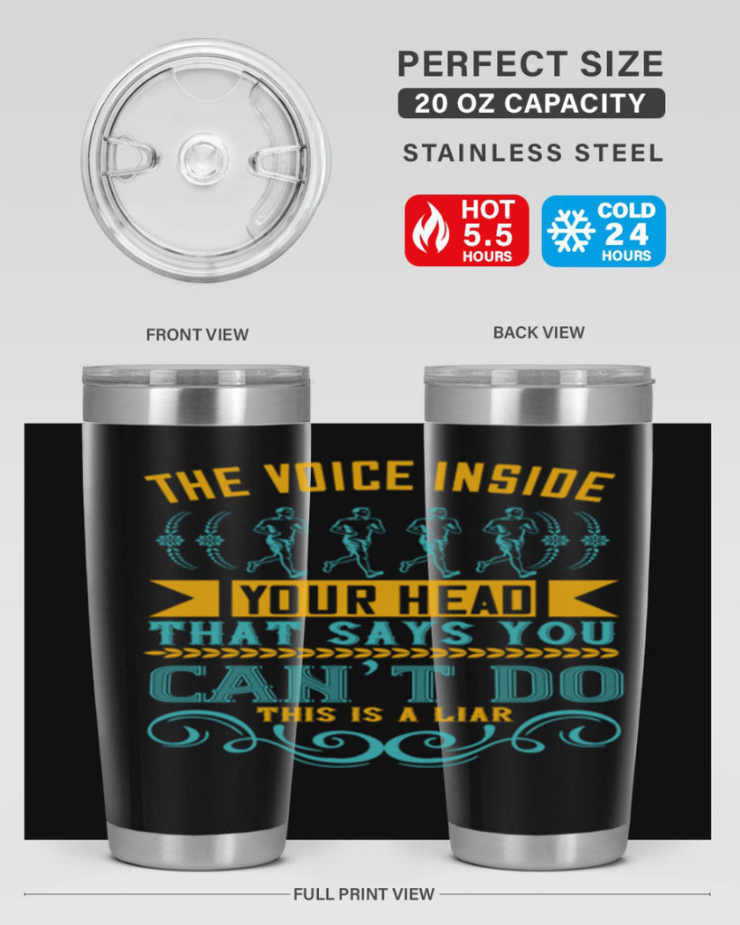 the voice inside your head that says you can’t do this is a liar 11#- running- Tumbler