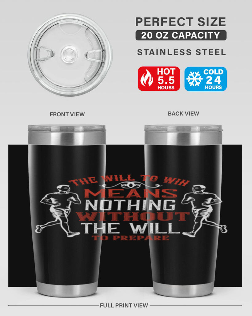 the will to win means nothing without the will to prepare 10#- running- Tumbler