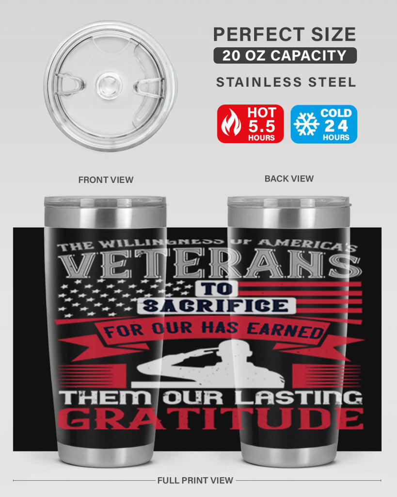 the willingness of americas veterans to sacrifice for our has earned them our lasting gratitude 22#- Veterns Day- Tumbler