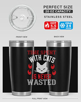 time spend with cat is never wasted Style 120#- cat- Tumbler
