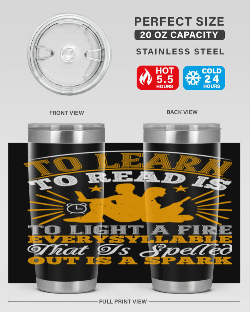 to learn to read is to light a fire every syllable that is spelled out is a spark 5#- reading- Tumbler