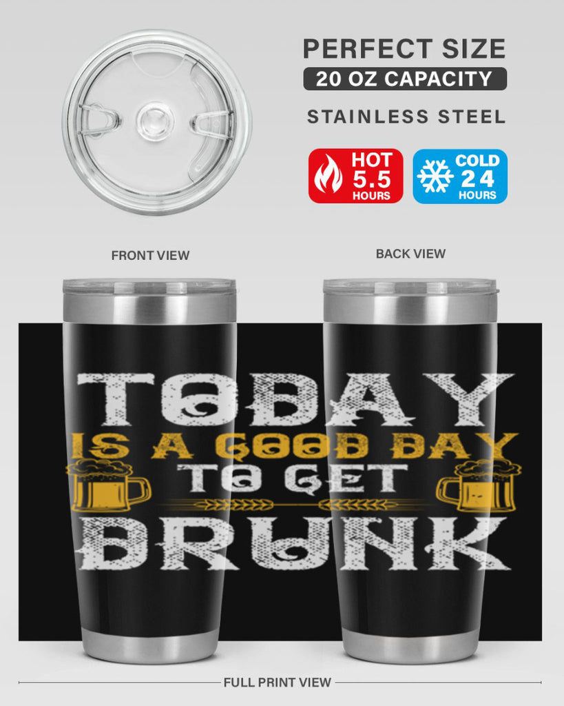 today is a good day to get drunk 6#- beer- Tumbler